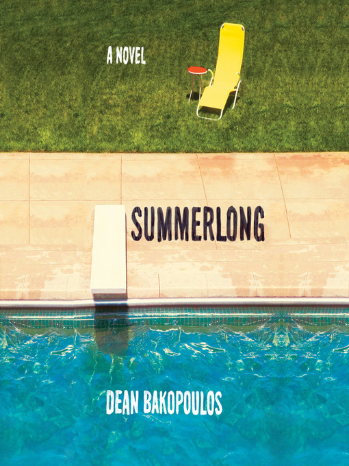 Title details for Summerlong by Dean Bakopoulos - Available